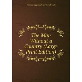 

Книга The Man Without a Country (Large Print Edition)