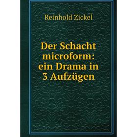 

Книга Der Schacht microform: ein Drama in 3 Aufzügen