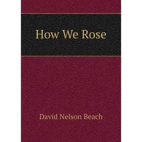 

Книга How We Rose