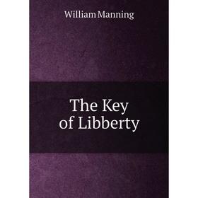 

Книга The Key of Libberty