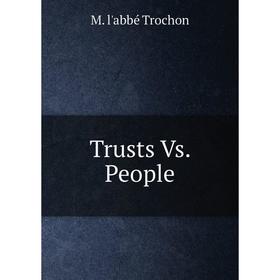 

Книга Trusts Vs. People