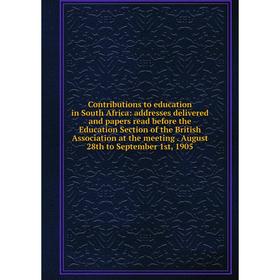 

Книга Contributions to education in South Africa