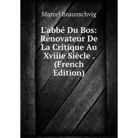 

Книга L'abbé Du Bos: Rénovateur De La Critique Au Xviiie Siècle