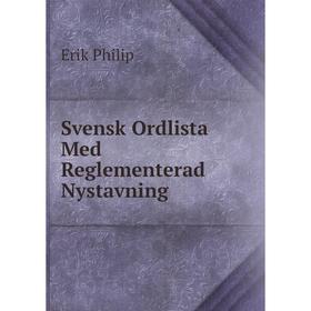 

Книга Svensk Ordlista Med Reglementerad Nystavning