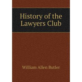 

Книга History of the Lawyers Club