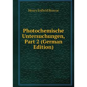 

Книга Photochemische Untersuchungen, Part 2 (German Edition)