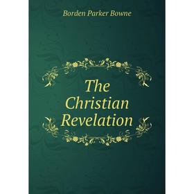 

Книга The Christian Revelation