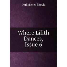 

Книга Where Lilith Dances, Issue 6