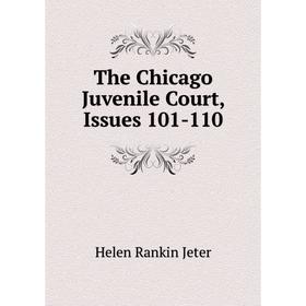 

Книга The Chicago Juvenile Court, Issues 101-110