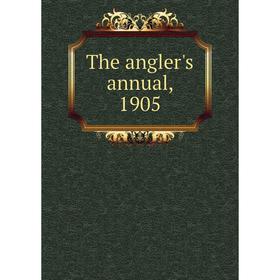 

Книга The angler's annual, 1905