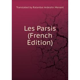 

Книга Les Parsis