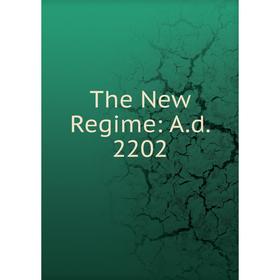 

Книга The New Regime: A.d. 2202