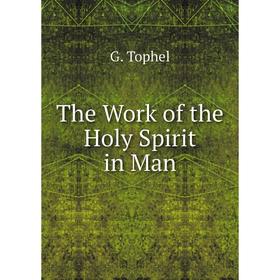 

Книга The Work of the Holy Spirit in Man