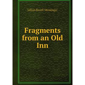 

Книга Fragments from an Old Inn