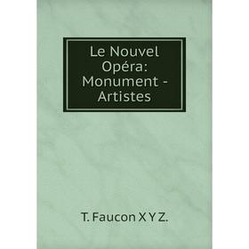

Книга Le Nouvel Opéra: Monument — Artistes