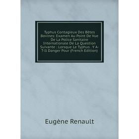 

Книга Typhus Contagieux Des Bêtes Bovines