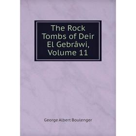 

Книга The Rock Tombs of Deir El Gebrâwi, Volume 11