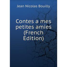 

Книга Contes a mes petites amies (French Edition)