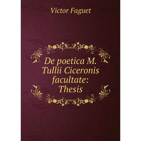 

Книга De poetica M. Tullii Ciceronis facultate: Thesis