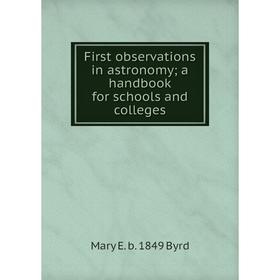 

Книга First observations in astronomy; a handbook for schools and colleges