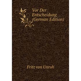 

Книга Vor Der Entscheidung (German Edition)
