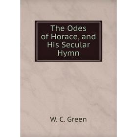 

Книга The Odes of Horace, and His Secular Hymn