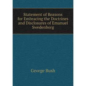 

Книга Statement of Reasons for Embracing the Doctrines and Disclosures of Emanuel Swedenborg