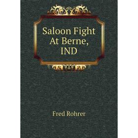 

Книга Saloon Fight At Berne, IND