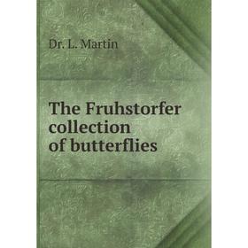 

Книга The Fruhstorfer collection of butterflies