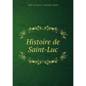 

Книга Histoire de Saint-Luc