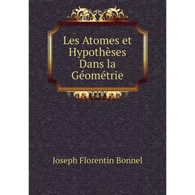 

Книга Les Atomes et Hypothèses Dans la Géométrie