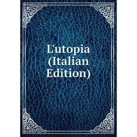 

Книга L'utopia