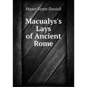 

Книга Macualys's Lays of Ancient Rome