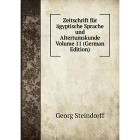 

Книга Zeitschrift für ägyptische Sprache und Altertumskunde Volume 11 (German Edition)