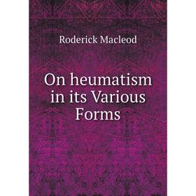 

Книга On heumatism in its Various Forms