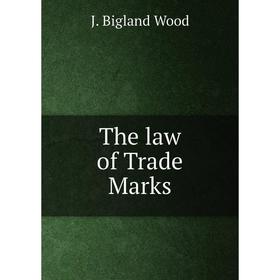 

Книга The law of Trade Marks