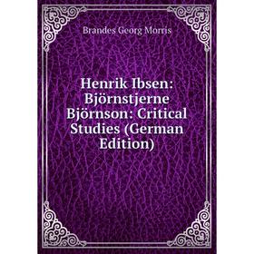 

Книга Henrik Ibsen: Björnstjerne Björnson: Critical Studies (German Edition)