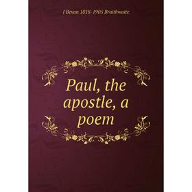

Книга Paul, the apostle, a poem