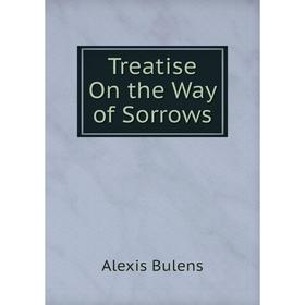

Книга Treatise On the Way of Sorrows
