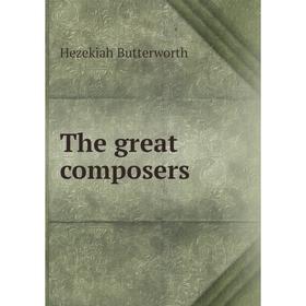 

Книга The great composers