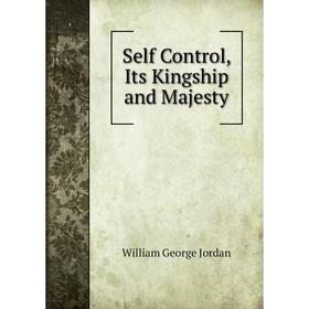 

Книга Self Control, Its Kingship and Majesty
