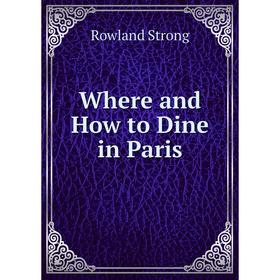 

Книга Where and How to Dine in Paris