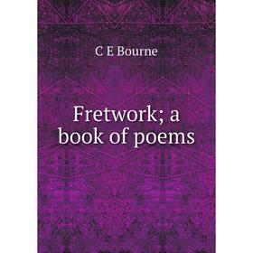 

Книга Fretwork; a book of poems