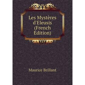 

Книга Les Mystères d'Eleusis
