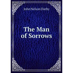 

Книга The Man of Sorrows