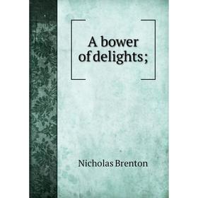 

Книга A bower of delights