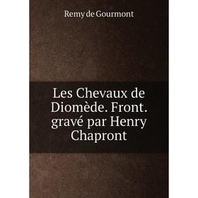 

Книга Les Chevaux de Diomède Front gravé par Henry Chapront