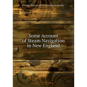 

Книга Some Account of Steam Navigation in New England