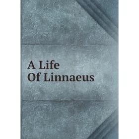 

Книга A Life Of Linnaeus