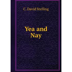

Книга Yea and Nay